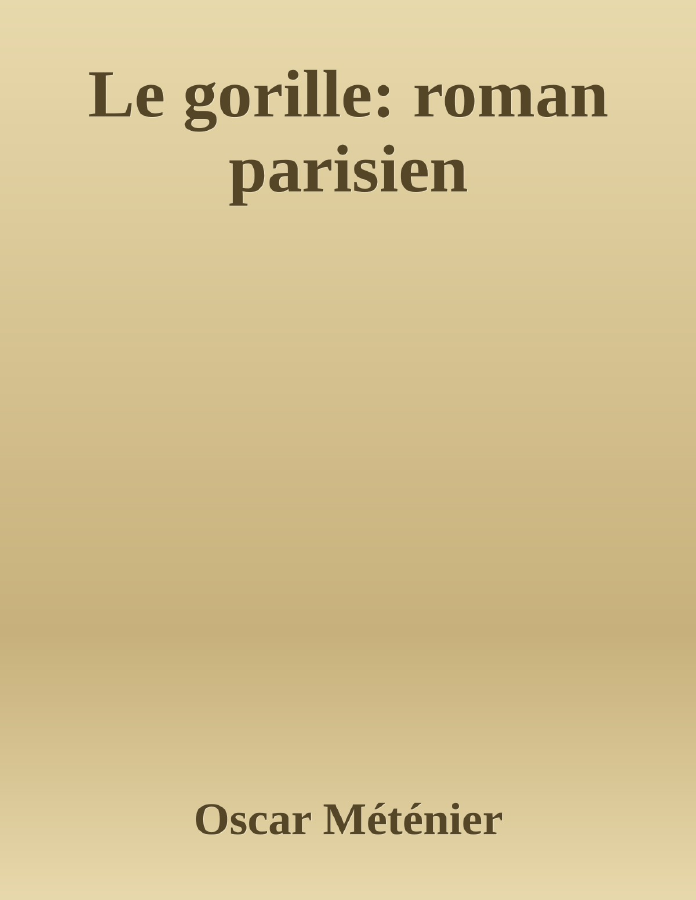 Couverture de Le gorille: roman parisien