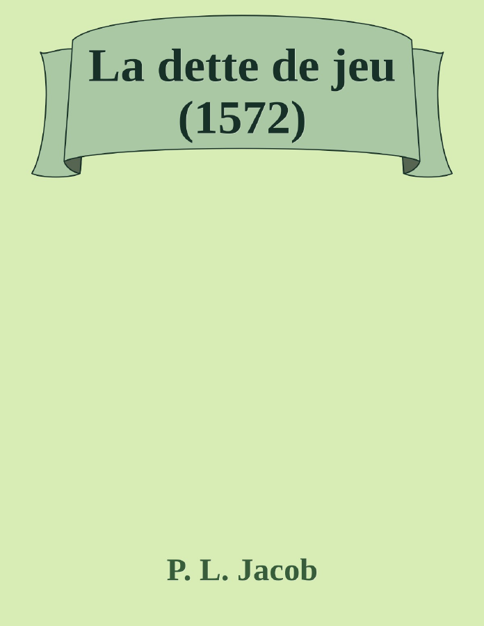 Couverture de La dette de jeu (1572)