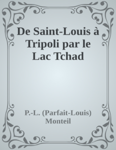 Couverture de De Saint-Louis à Tripoli par le Lac Tchad