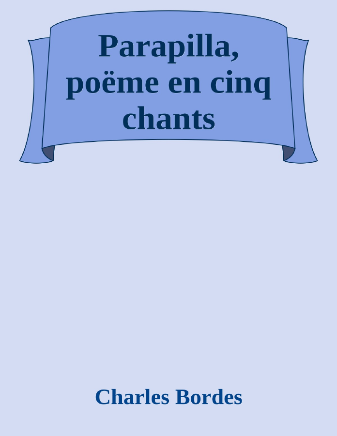 Couverture de Parapilla, poëme en cinq chants