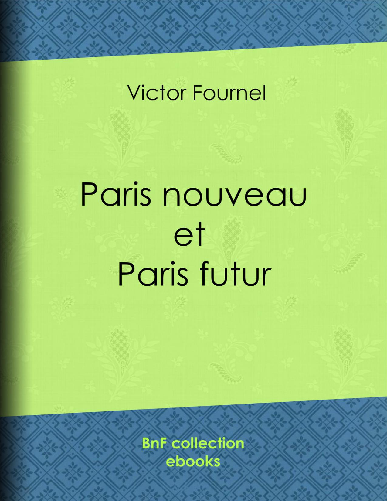 Paris Nouveau Et Paris Futur