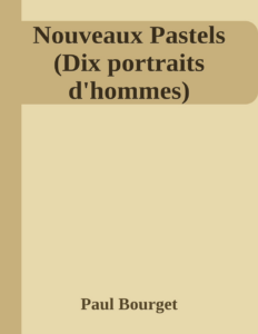 Couverture de Nouveaux Pastels (Dix portraits d'hommes)