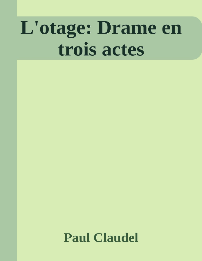 Couverture de L'otage: Drame en trois actes