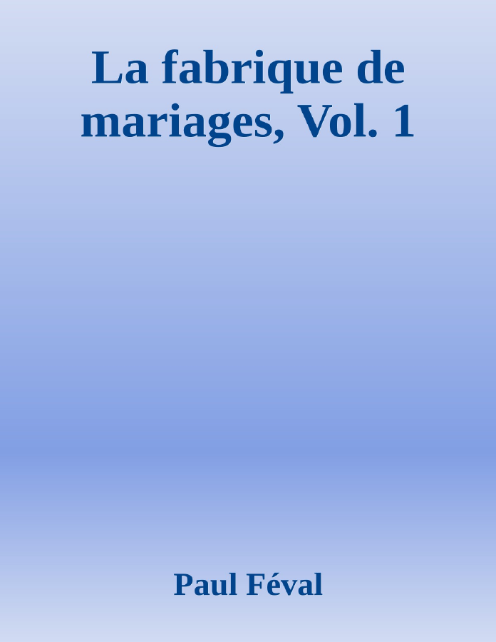 Couverture de La fabrique de mariages, Vol. 1