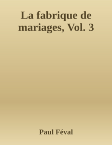 Couverture de La fabrique de mariages, Vol. 3