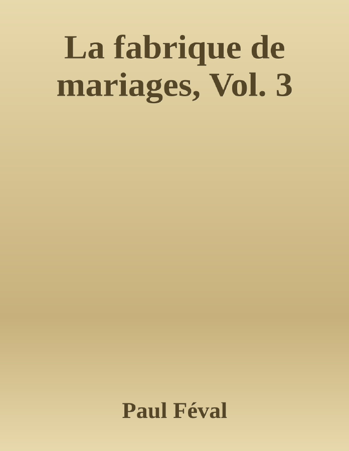 Couverture de La fabrique de mariages, Vol. 3