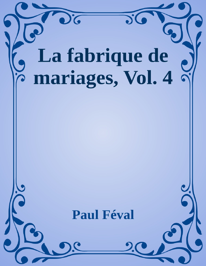 Couverture de La fabrique de mariages, Vol. 4