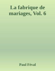 Couverture de La fabrique de mariages, Vol. 6