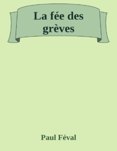 Couverture de La fée des grèves