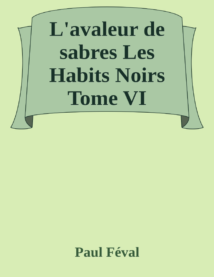 Couverture de L'avaleur de sabres
Les Habits Noirs Tome VI