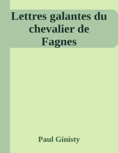 Couverture de Lettres galantes du chevalier de Fagnes