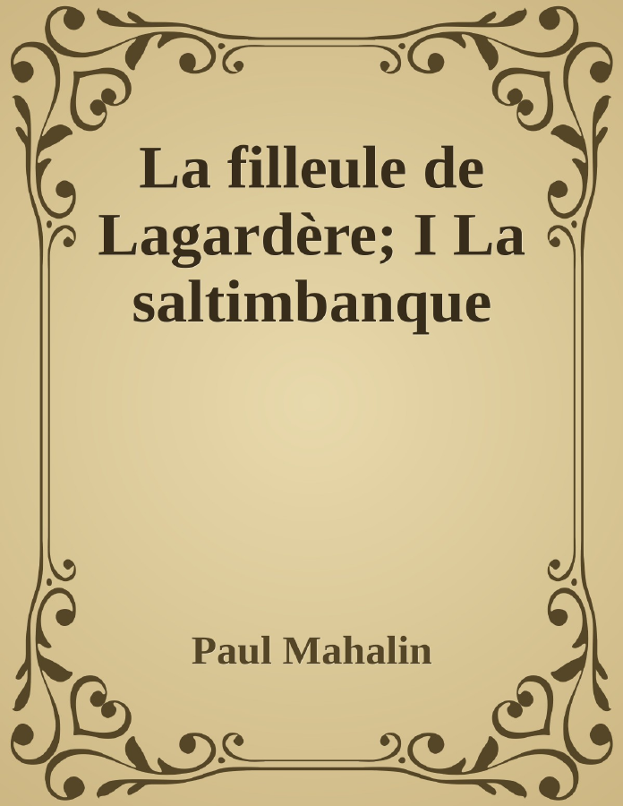 Couverture de La filleule de Lagardère; I
La saltimbanque