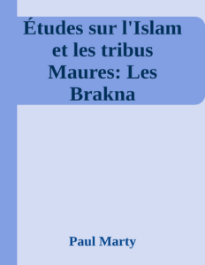 Couverture de Études sur l'Islam et les tribus Maures: Les Brakna