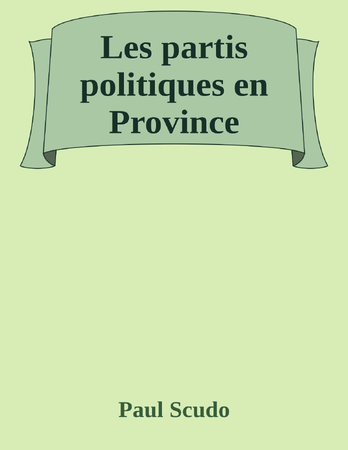 Couverture de Les partis politiques en Province