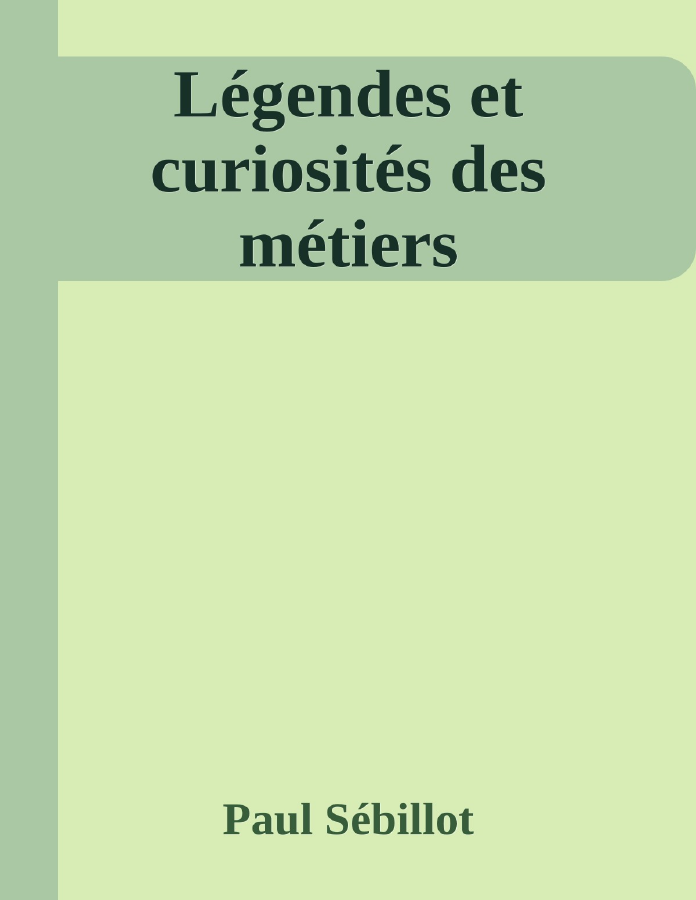 Couverture de Légendes et curiosités des métiers
