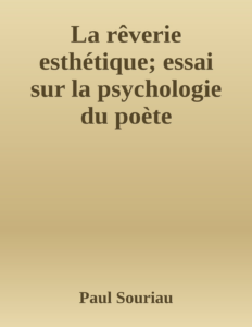 Couverture de La rêverie esthétique; essai sur la psychologie du poète
