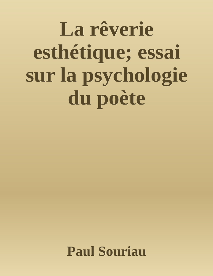 Couverture de La rêverie esthétique; essai sur la psychologie du poète