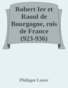 Couverture de Robert Ier et Raoul de Bourgogne, rois de France (923-936)