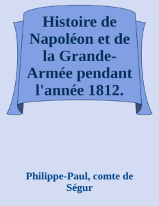 Couverture de Histoire de Napoléon et de la Grande-Armée pendant l'année 1812. Tome I