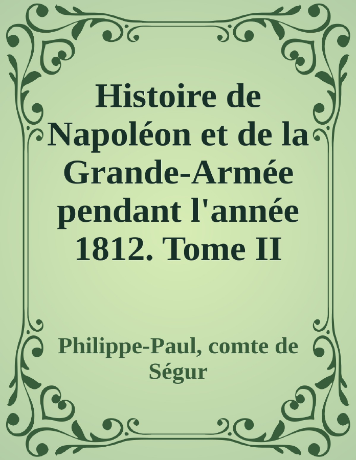 Couverture de Histoire de Napoléon et de la Grande-Armée pendant l'année 1812. Tome II