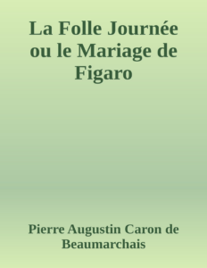 Couverture de La Folle Journée ou le Mariage de Figaro