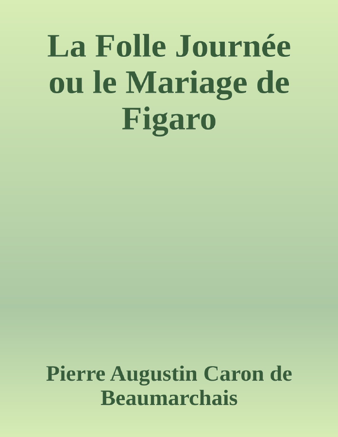 Couverture de La Folle Journée ou le Mariage de Figaro
