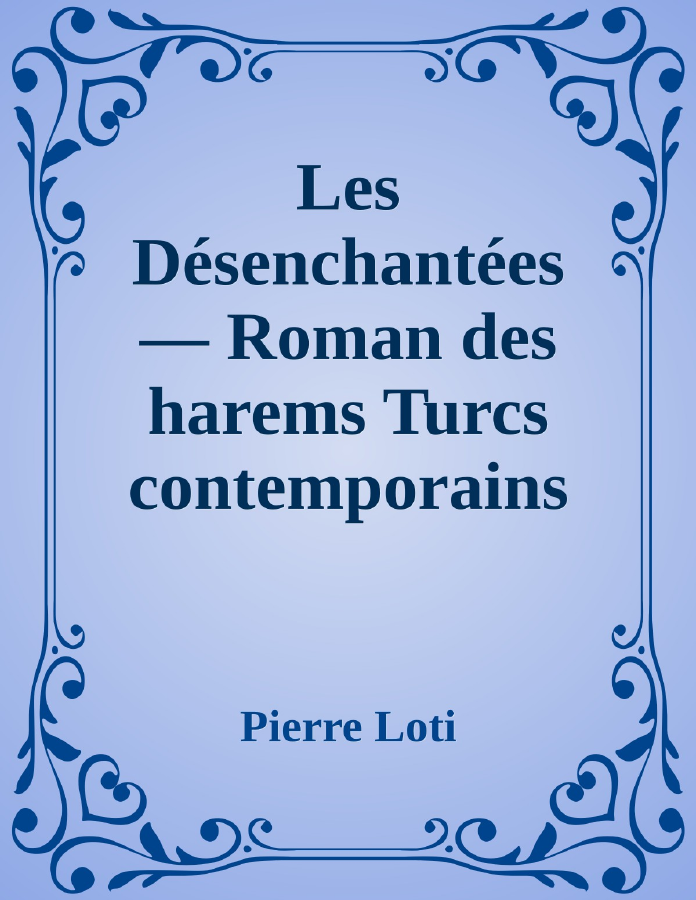 Couverture de Les Désenchantées — Roman des harems Turcs contemporains