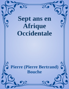 Couverture de Sept ans en Afrique Occidentale