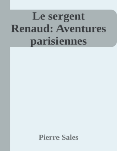 Couverture de Le sergent Renaud: Aventures parisiennes