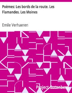 Poemes Les Bords De La Route. Les Flamandes. Les Moines