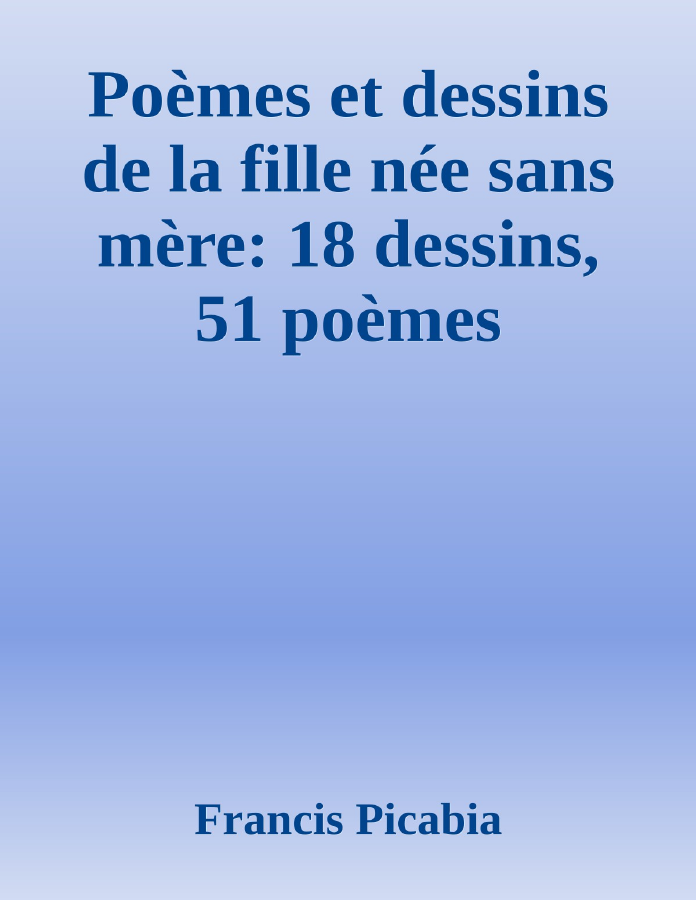 Couverture de Poèmes et dessins de la fille née sans mère: 18 dessins, 51 poèmes
