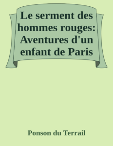 Couverture de Le serment des hommes rouges: Aventures d'un enfant de Paris