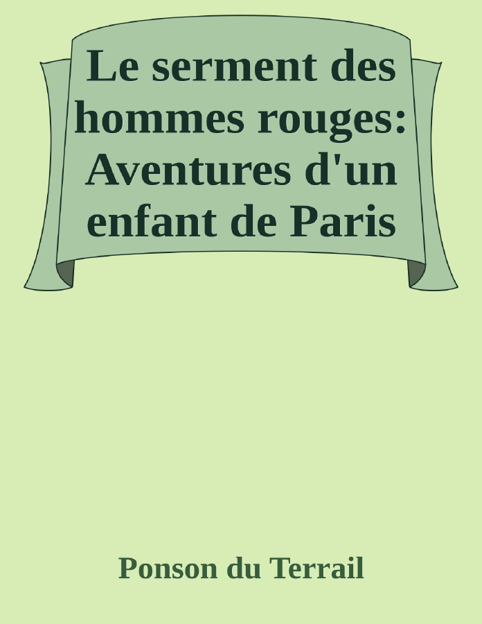 Couverture de Le serment des hommes rouges: Aventures d'un enfant de Paris