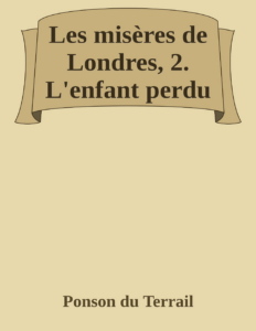 Couverture de Les misères de Londres, 2. L'enfant perdu