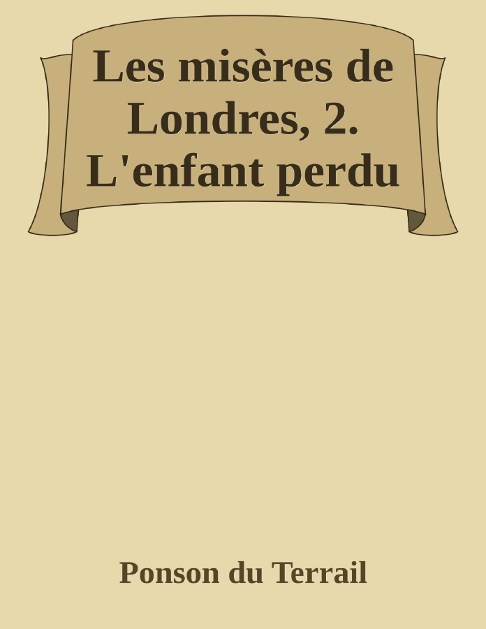 Couverture de Les misères de Londres, 2. L'enfant perdu