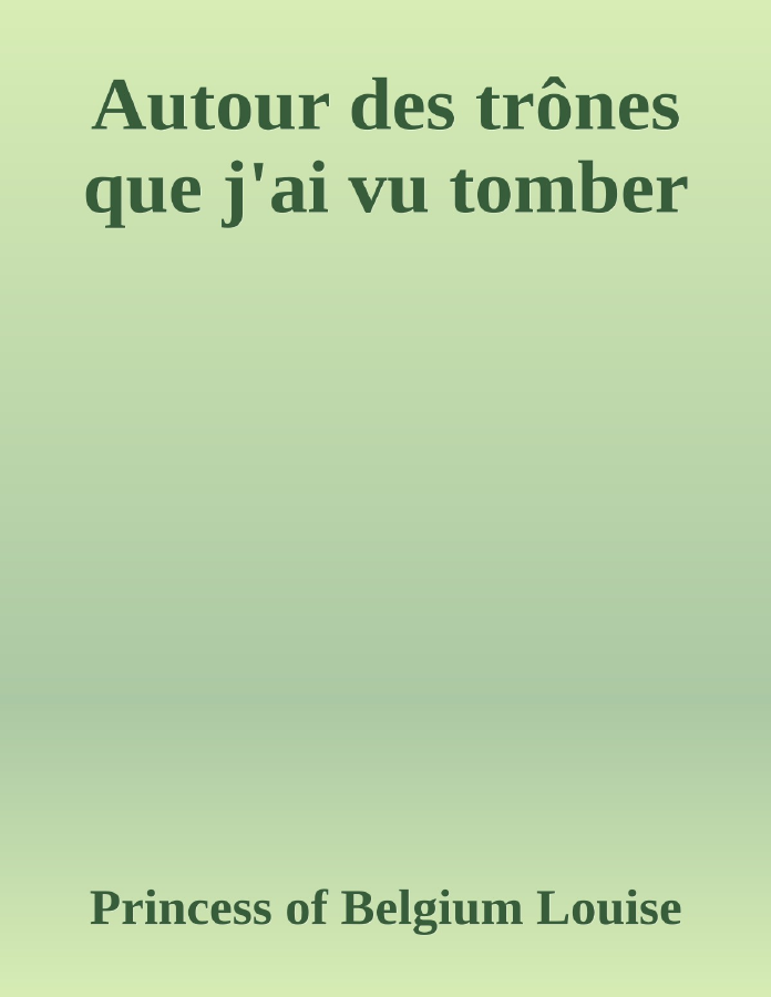 Couverture de Autour des trônes que j'ai vu tomber