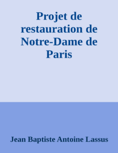Couverture de Projet de restauration de Notre-Dame de Paris