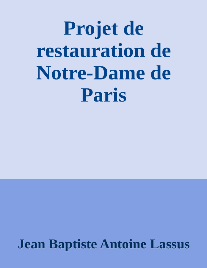 Couverture de Projet de restauration de Notre-Dame de Paris