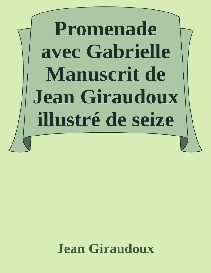 Couverture de Promenade avec Gabrielle
Manuscrit de Jean Giraudoux illustré de seize lithographies en couleur par J.-E. Laboureur