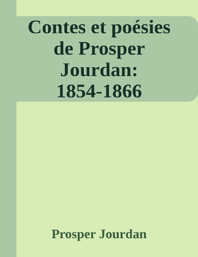 Couverture de Contes et poésies de Prosper Jourdan: 1854-1866