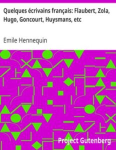 Quelques Ecrivains Francais Flaubert Zola Hugo Goncour
