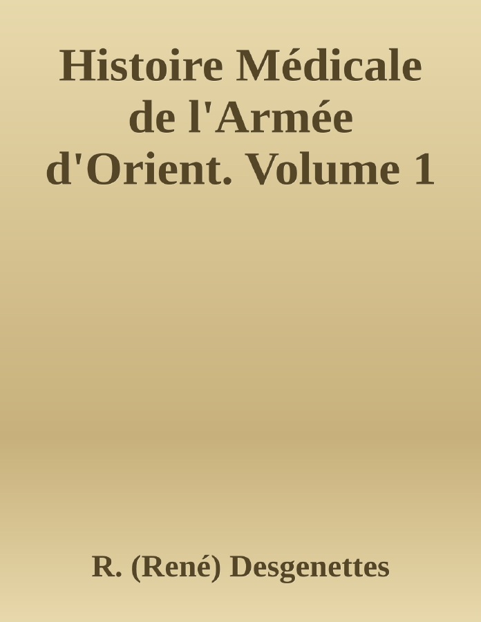 Couverture de Histoire Médicale de l'Armée d'Orient. Volume 1