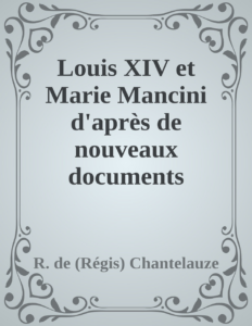 Couverture de Louis XIV et Marie Mancini d'après de nouveaux documents