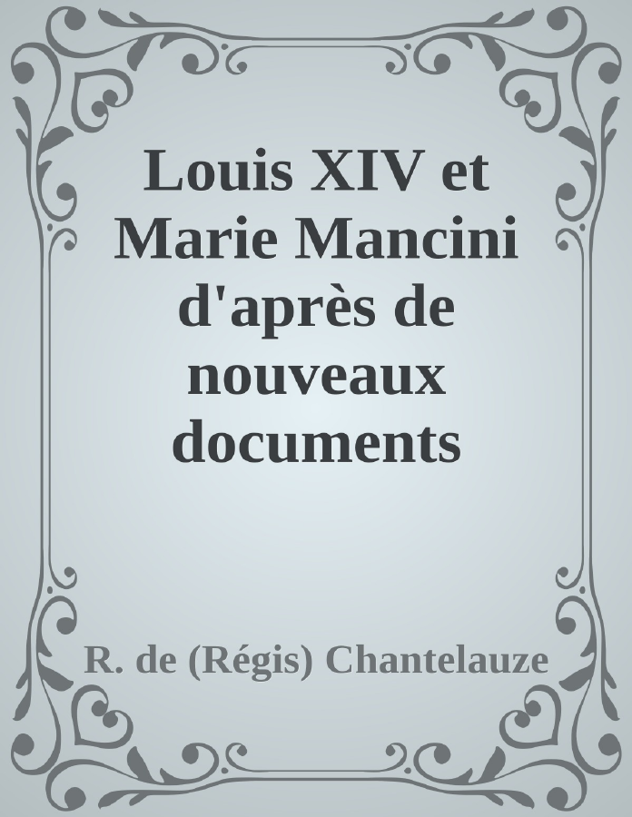 Couverture de Louis XIV et Marie Mancini d'après de nouveaux documents