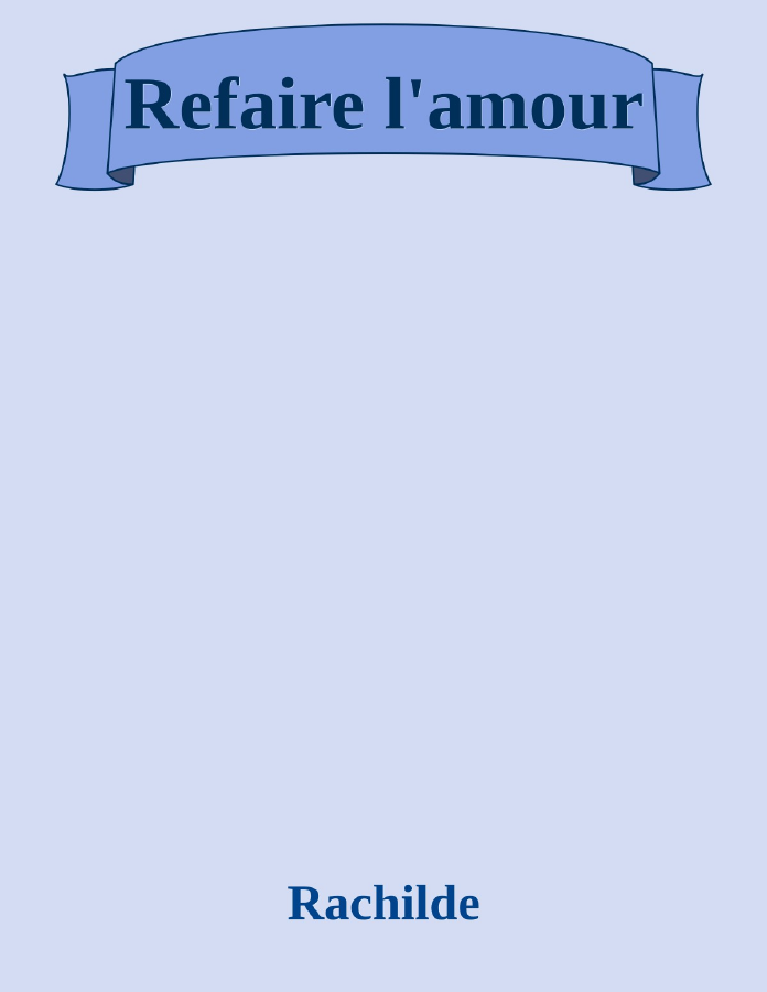 Couverture de Refaire l'amour