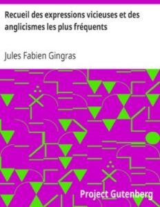 Recueil Des Expressions Vicieuses Et Des Anglicismes Les Plu