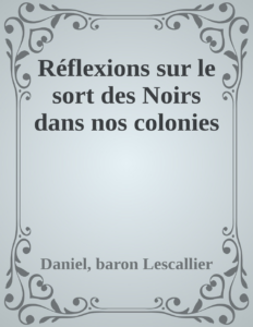 Couverture de Réflexions sur le sort des Noirs dans nos colonies