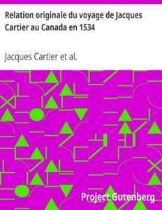 Relation Originale Du Voyage De Jacques Cartier Au Canada En