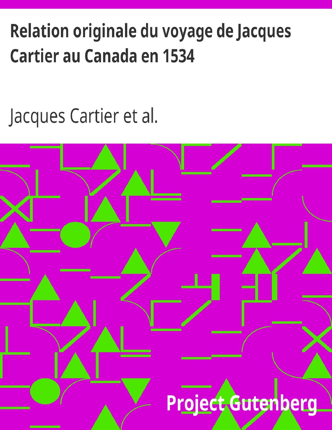 Relation Originale Du Voyage De Jacques Cartier Au Canada En