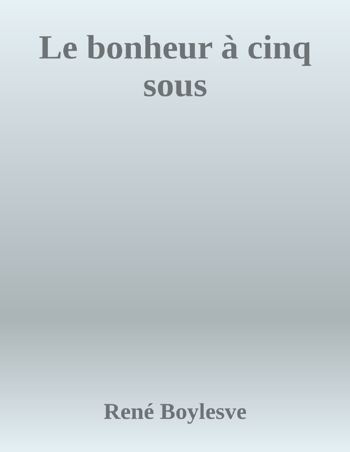 Couverture de Le bonheur à cinq sous